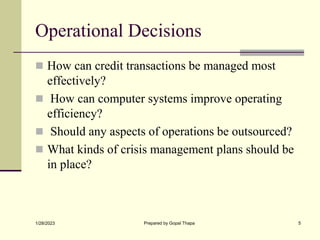 Operational Decisions
 How can credit transactions be managed most
effectively?
 How can computer systems improve operat...