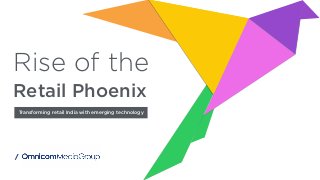Rise of the
Retail Phoenix
Transforming retail India with emerging technology
/
 
