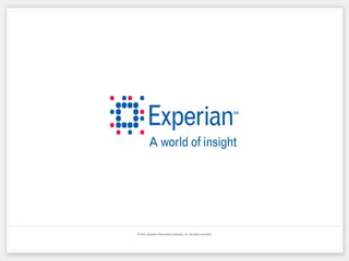 © 2011 Experian Information Solutions, Inc. All rights reserved.
 