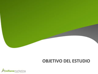 OBJETIVO DEL ESTUDIO
 
