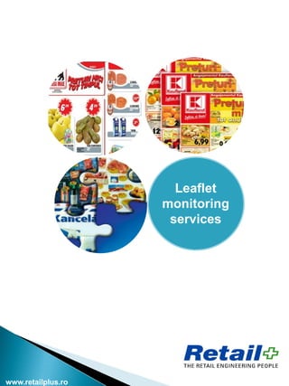 Leaflet
                    monitoring
                     services




www.retailplus.ro
 