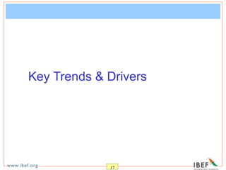 17
Key Trends & Drivers
 