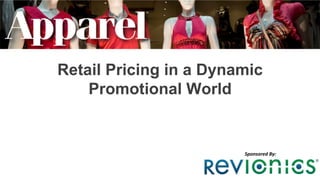 Retail Pricing in a Dynamic
Promotional World
Sponsored	
  By:	
  
 