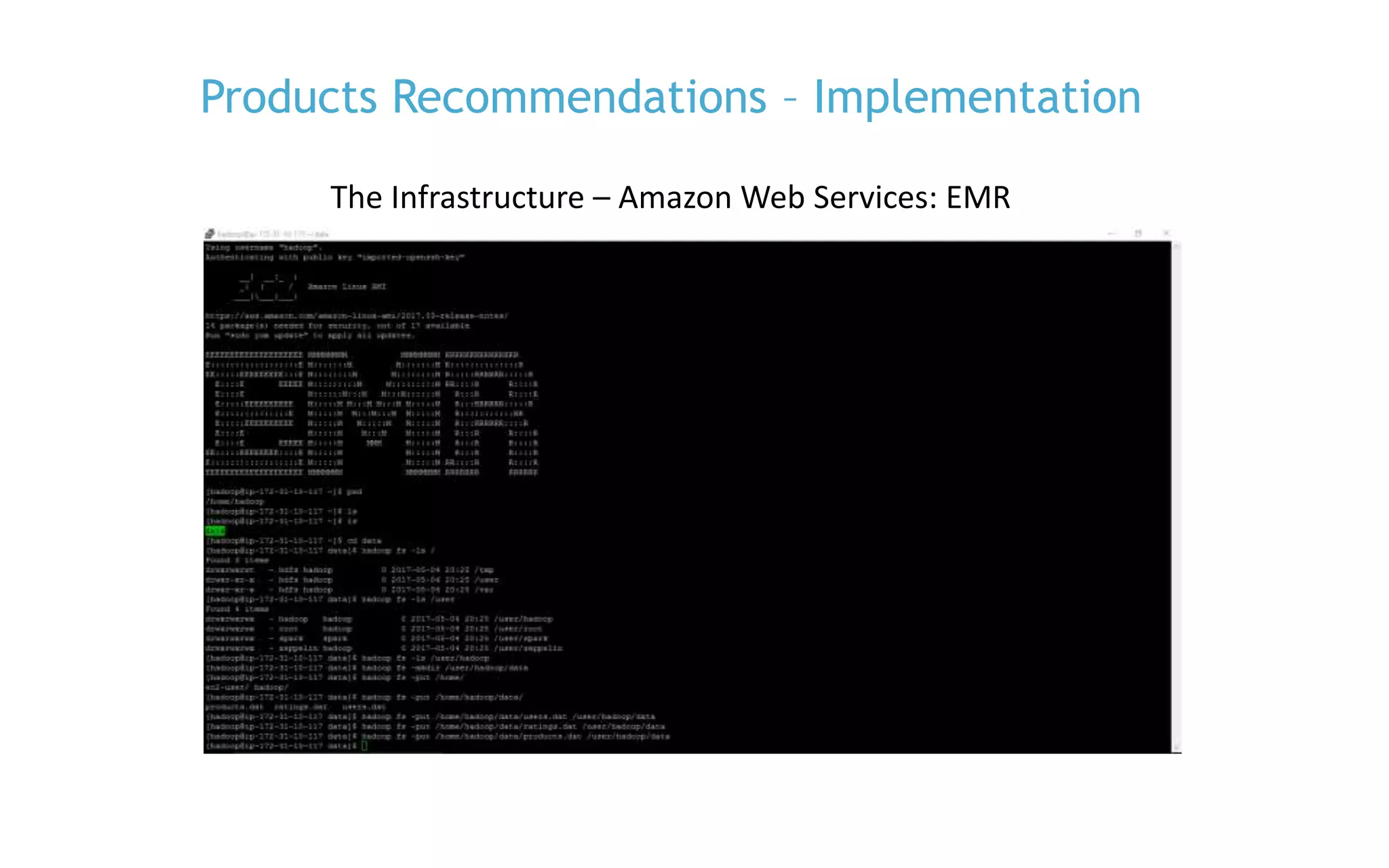 P. 18
Products Recommendations – Implementation
The Infrastructure – Amazon Web Services: EMR
 