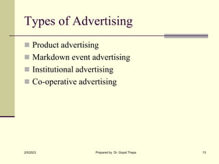 Types of Advertising
 Product advertising
 Markdown event advertising
 Institutional advertising
 Co-operative adverti...