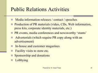 Public Relations Activities
 Media information releases / contact / speeches
 Production of PR materials (video, CDs, We...