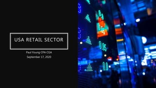 USA RETAIL SECTOR
Paul Young CPA CGA
September 17, 2020
 
