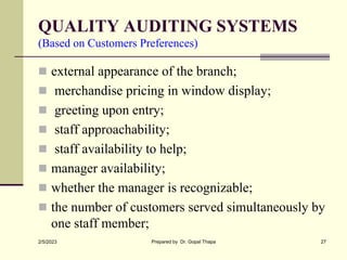 QUALITY AUDITING SYSTEMS
(Based on Customers Preferences)
 external appearance of the branch;
 merchandise pricing in wi...