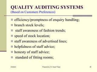 QUALITY AUDITING SYSTEMS
(Based on Customers Preferences)
 efficiency/promptness of enquiry handling;
 branch stock leve...