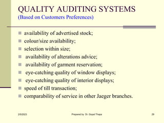 QUALITY AUDITING SYSTEMS
(Based on Customers Preferences)
 availability of advertised stock;
 colour/size availability;
...