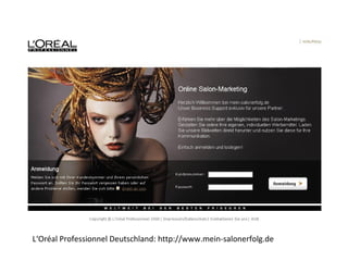 L‘Oréal Professionnel Deutschland: http://www.mein-salonerfolg.de 