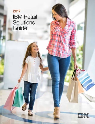 2017
IBM Retail
Solutions
Guide
 