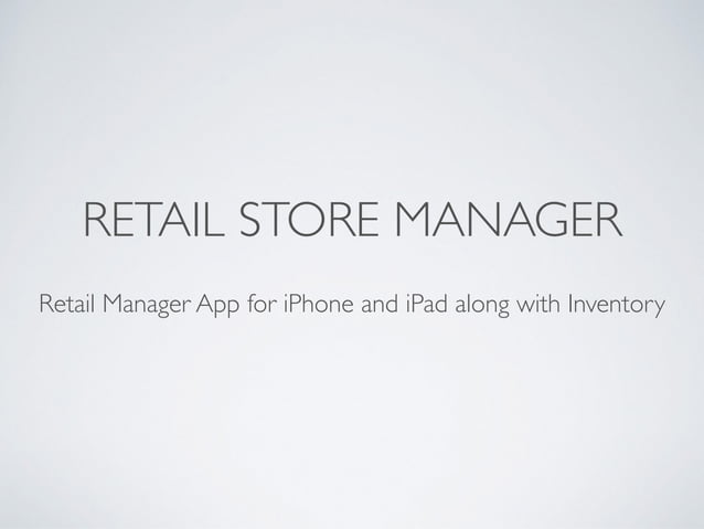 Retail Store Manager App for iPhone & iPad by Supernova Tech | PPT