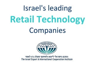 Israel's leading
Retail Technology
    Companies
 
