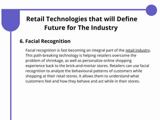 Retail Technologies that will Define
Future for The Industry
9. Artificial Intelligence
AI like Siri, Cortana and Alexa ar...