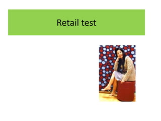 Retail test 
 