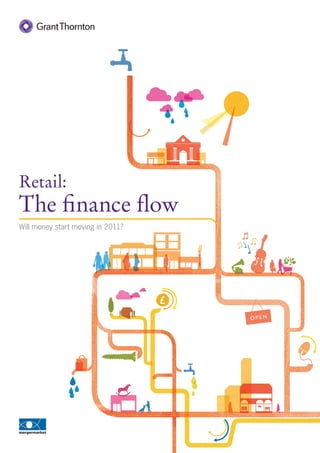 Retail:
The finance flow
Will money start moving in 2011?
 