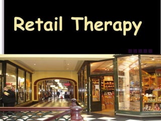 Retail Therapy 
