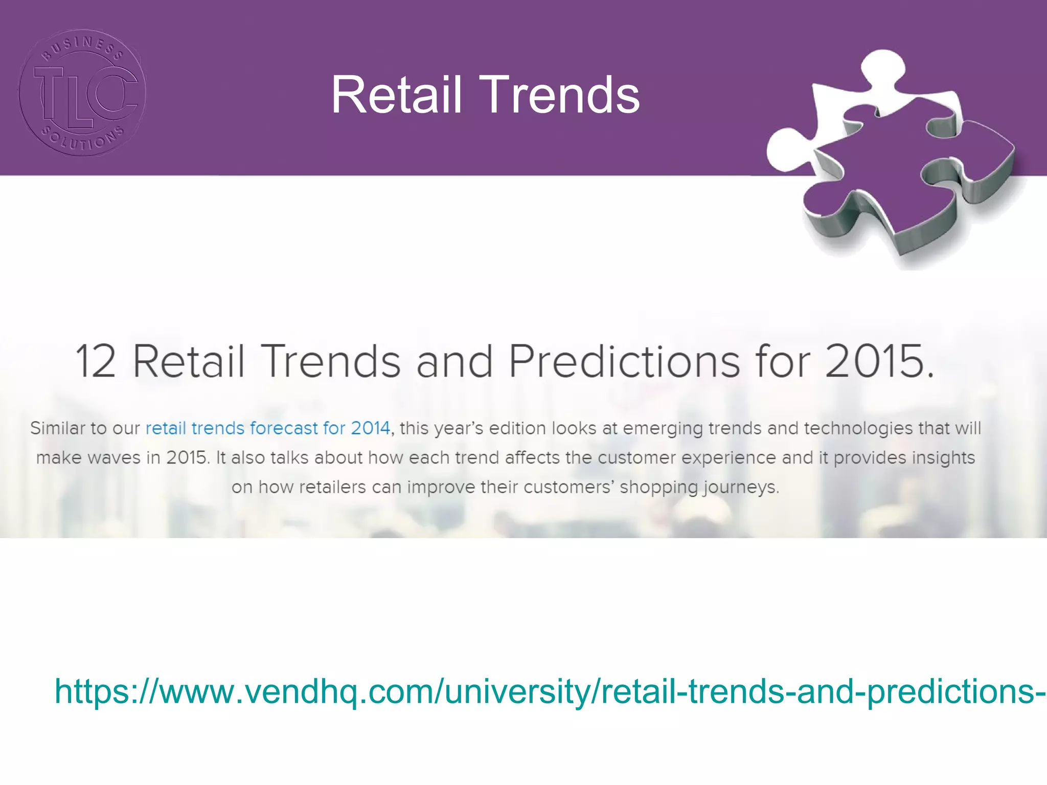 Retail Trends
https://www.vendhq.com/university/retail-trends-and-predictions-2
 