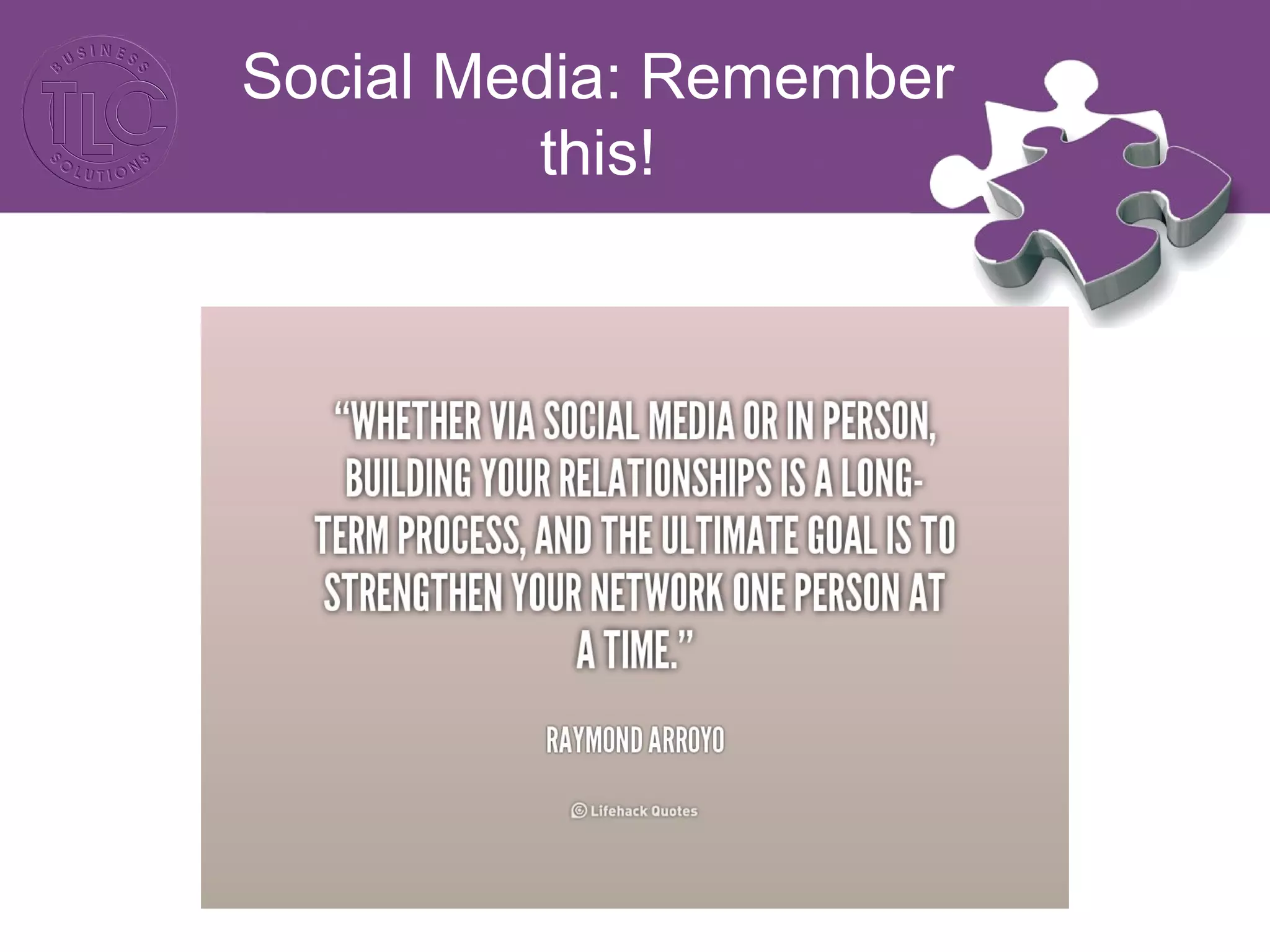 Social Media: Remember
this!
 