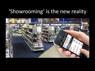 ‘Showrooming’ is the new reality
 