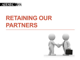 RETAINING OUR
PARTNERS
 
