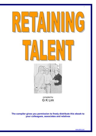 1
www.gklim.com
compiled by
G K Lim
The compiler gives you permission to freely distribute this ebook to
your colleagues, associates and relatives
 