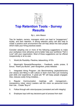 61
www.gklim.com
Top Retention Tools - Survey
Results
By L. John Mason
Tips for leaders, owners, managers which can lead t...