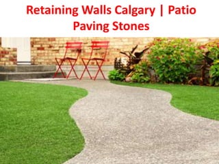 Retaining Walls Calgary | Patio
Paving Stones
 
