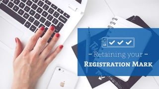 Retaining your Registration Mark