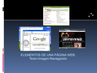 ELEMENTOS DE UNA PÁGINA WEB: Texto-Imagen-Navegación 