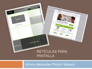 Retículas para pantalla Johnny Alexander Pinzón Velasco 