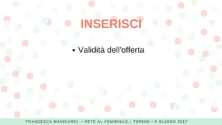 Vademecum per wannabe Freelancer, Rete al femminile di Torino, 9 giugno 2017 Slide 31