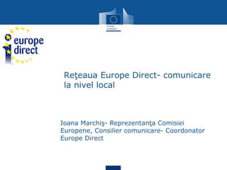 Reteaua Europe Direct (Ioana Marchis   Reprezentanta Com)