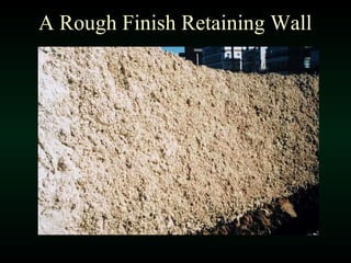 A Rough Finish Retaining Wall 