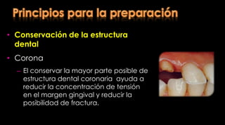 Funciones Retener la restauraciónProteger la estructura dental remanente