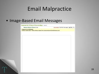 Email Malpractice <ul><li>Image-Based Email Messages </li></ul>