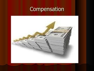Compensation
 