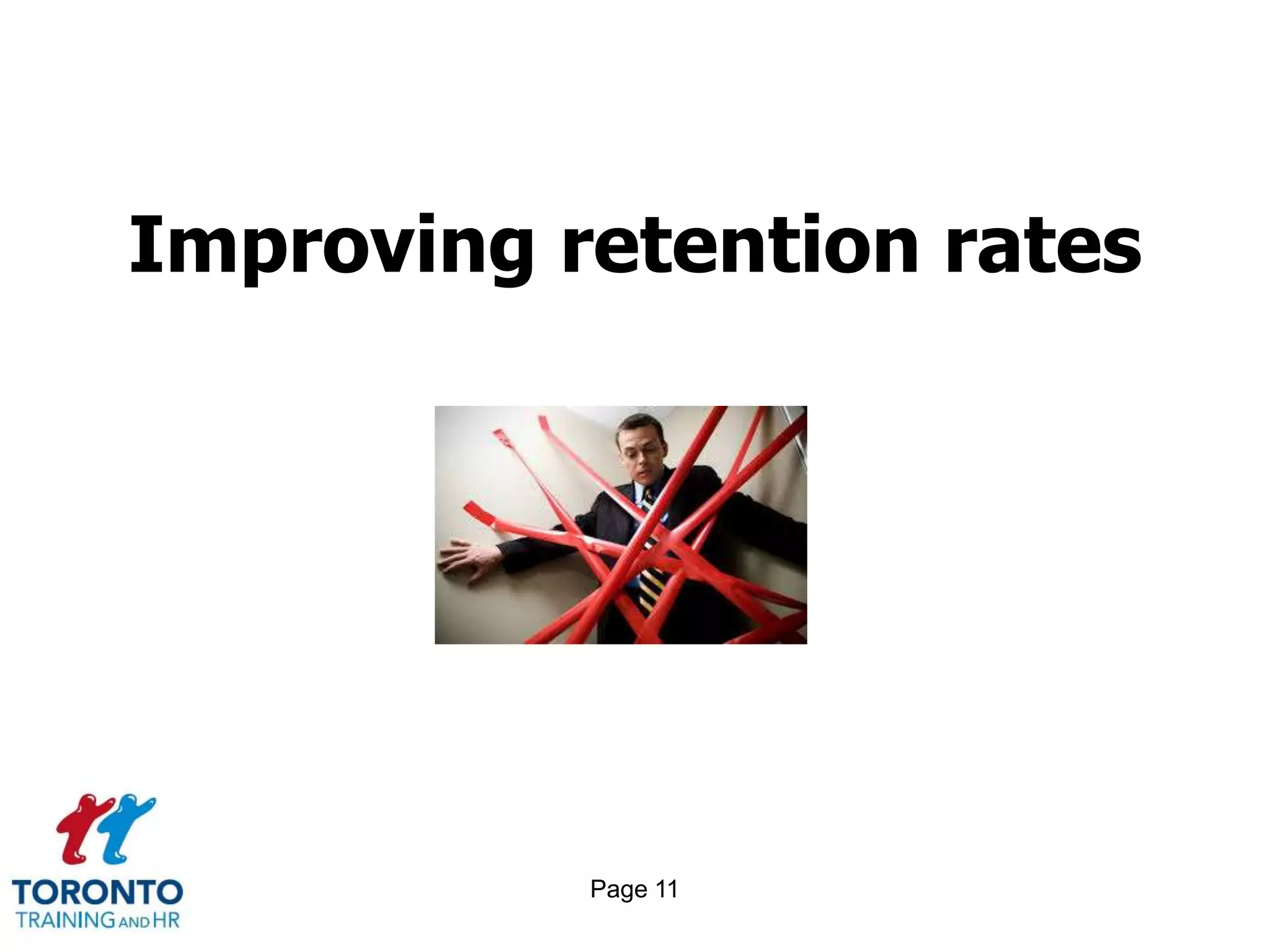 Page 11
Improving retention rates
 