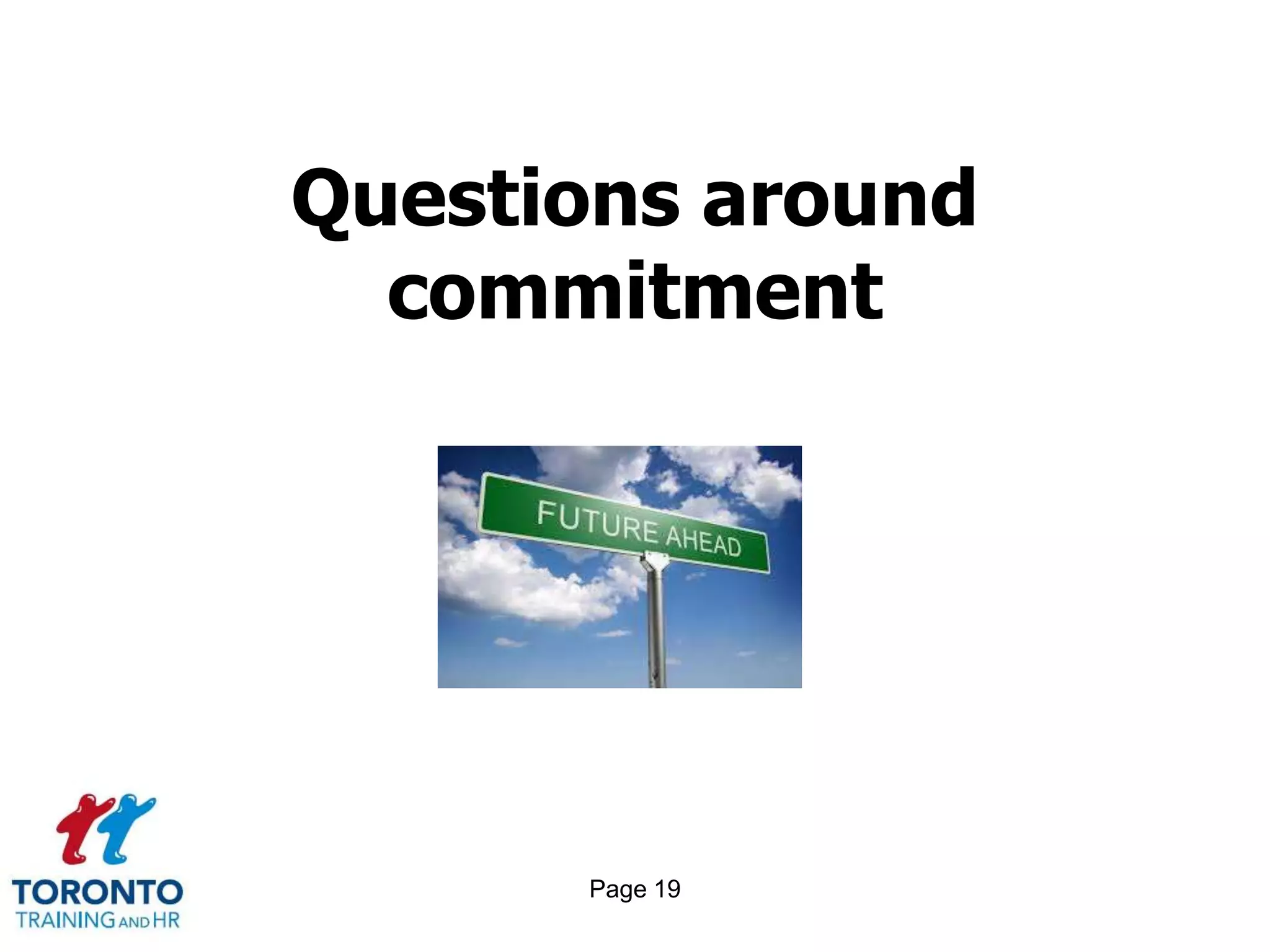 Page 19
Questions around
commitment
 