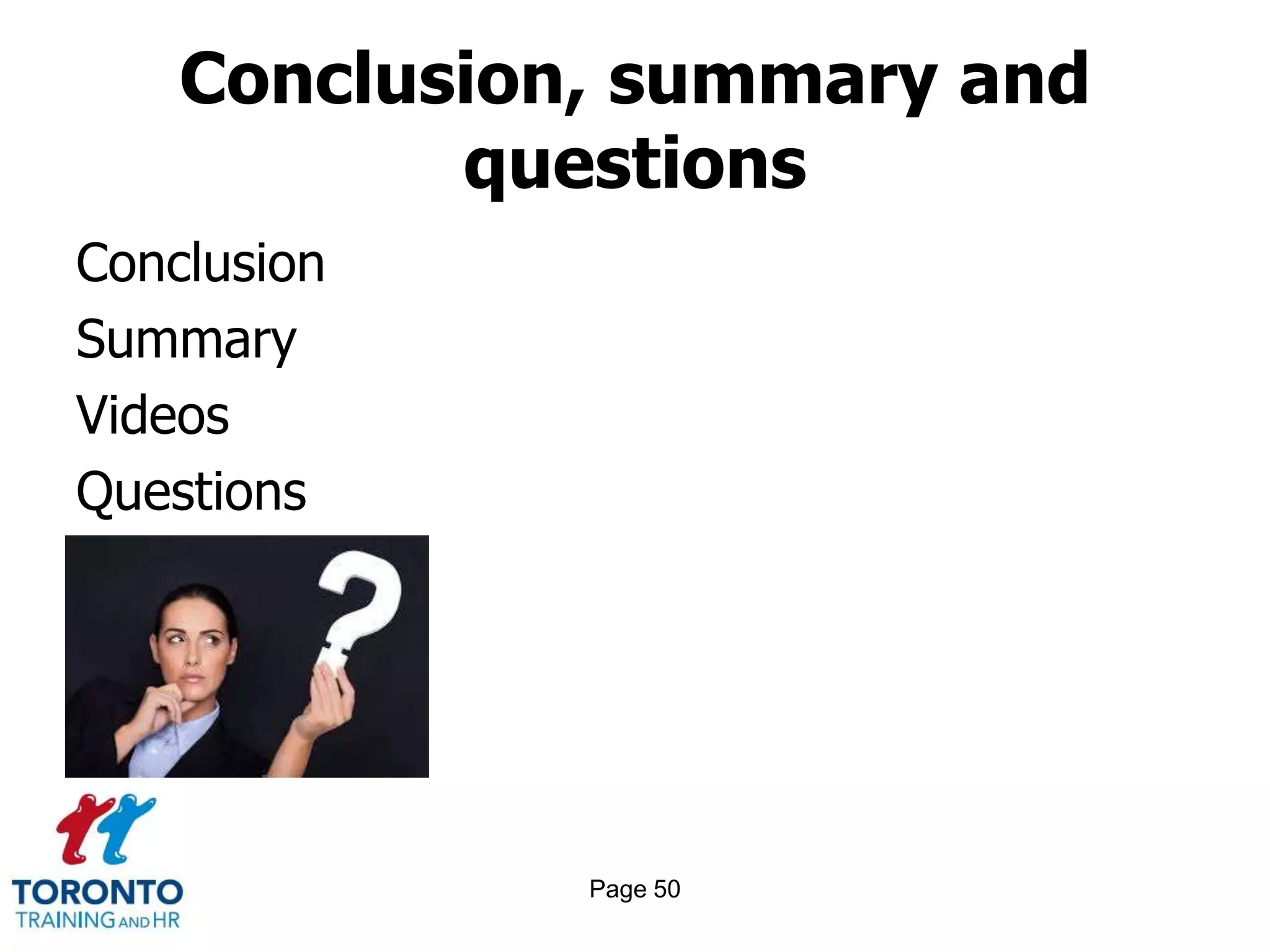 Page 50
Conclusion, summary and
questions
Conclusion
Summary
Videos
Questions
 