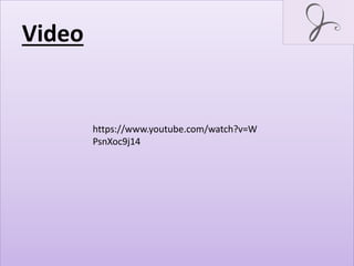Video
https://www.youtube.com/watch?v=W
PsnXoc9j14
 