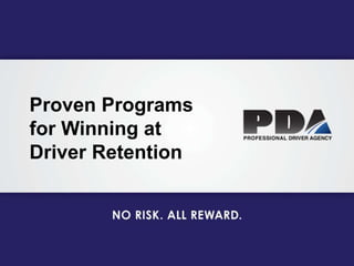 Proven Programs
for Winning at
Driver Retention
 