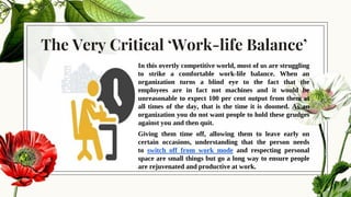 The Very Critical ‘Work-life Balance’
8
◉ In this overtly competitive world, most of us are struggling
to strike a comfort...