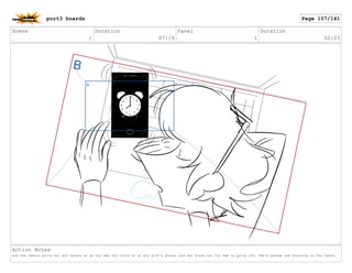 Scene
1
Duration
07:18
Panel
1
Duration
02:03
Action Notes
and the camera pulls out and twists so we can see the clock is on shy girl's phone, and her alarm set for 8am is going off. She's asleep and drooling on the table.
port3 boards Page 107/141
 