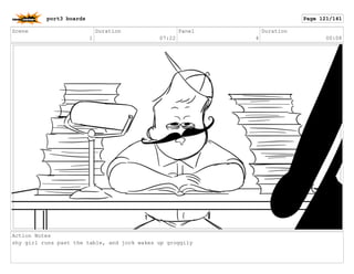 Scene
1
Duration
07:22
Panel
4
Duration
00:08
Action Notes
shy girl runs past the table, and jock wakes up groggily
port3 boards Page 121/141
 