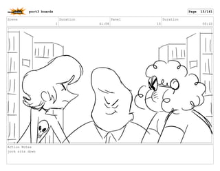 Scene
1
Duration
41:08
Panel
10
Duration
00:10
Action Notes
jock sits down
port3 boards Page 15/141
 