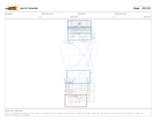 Scene
1
Duration
06:09
Panel
1
Duration
03:15
Action Notes
nerd is surrounded by dozens of index cards in preparation for a hardcore study session. camera tilts down, trucks out, and twists up to show shy girl sitting at a table and
furiously typing at her laptop.
port3 boards Page 49/141
 
