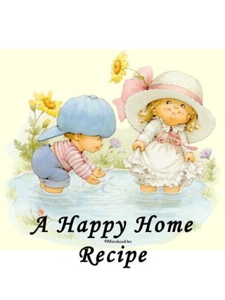 A Happy Home Recipe 