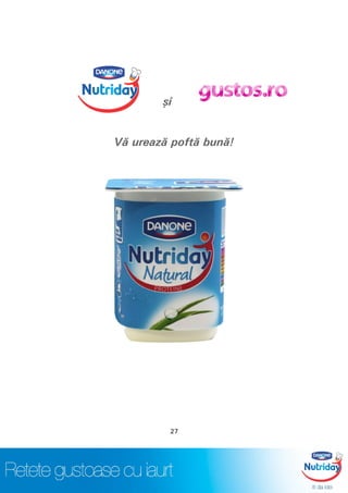 şi
Vă urează poftă bună!
27
 